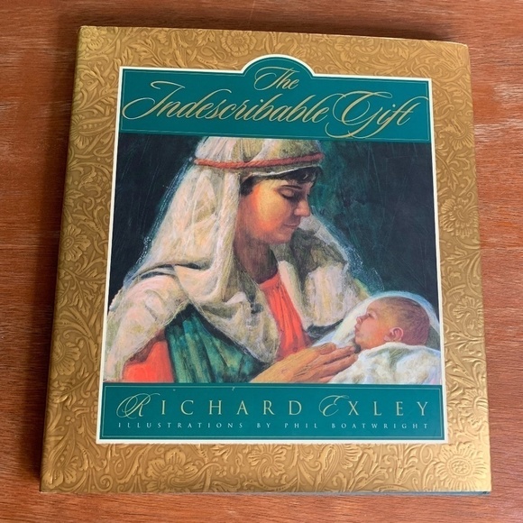 THE Indescribable Gift By Richard Exley Illustrations By Phil Boatwright Book - Picture 1 of 9